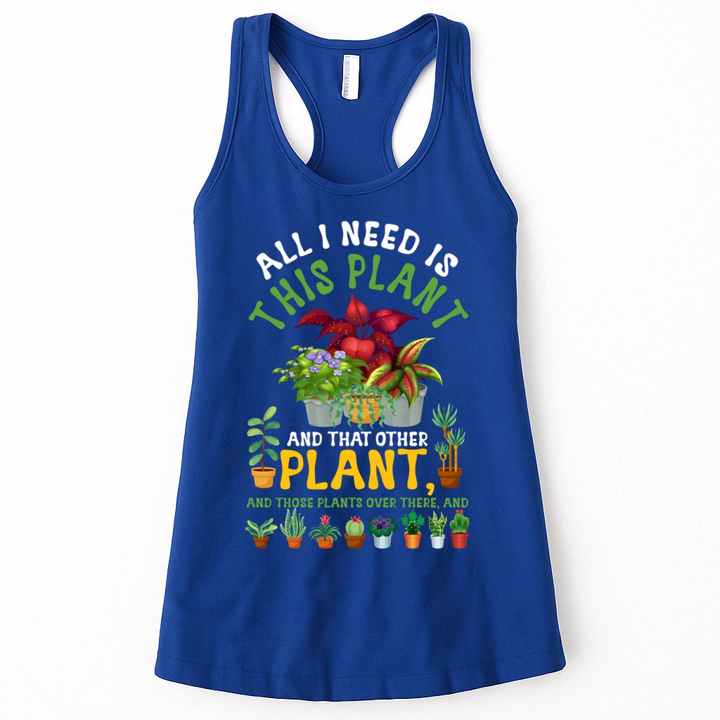 Gardening Plants All I Need Is This Plant And That Other Pl Funny Gift Womens Tank Top