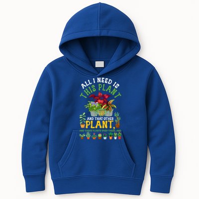 Gardening Plants All I Need Is This Plant And That Other Pl Funny Gift Kids Hoodie