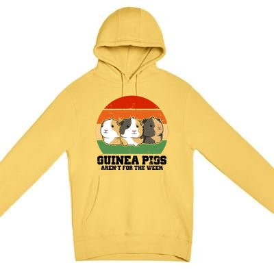 Guinea Pigs Aren't For The Week Premium Pullover Hoodie