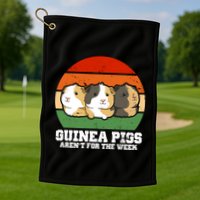 Guinea Pigs Aren't For The Week Golf Towel