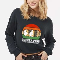 Guinea Pigs Aren't For The Week Cropped Pullover Crew