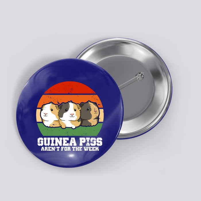 Guinea Pigs Aren't For The Week Button