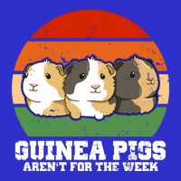 Guinea Pigs Aren't For The Week Button