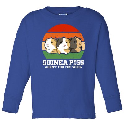 Guinea Pigs Aren't For The Week Toddler Long Sleeve Shirt