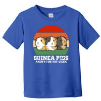 Guinea Pigs Aren't For The Week Toddler T-Shirt