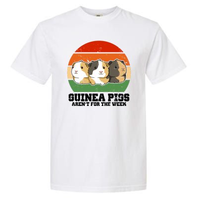 Guinea Pigs Aren't For The Week Garment-Dyed Heavyweight T-Shirt