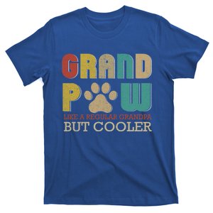 Grand Pawgiftlike A Regular Grandpa Butgiftcooler Gift For Dad Gift T-Shirt