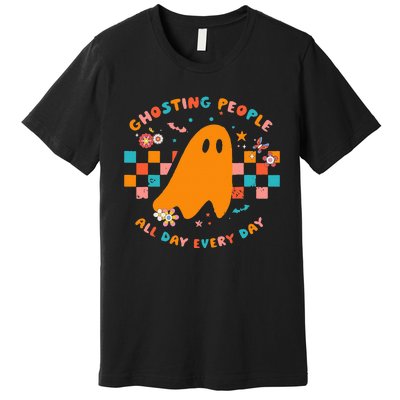 Ghosting People All Day Every Day Groovy Retro Halloween Premium T-Shirt