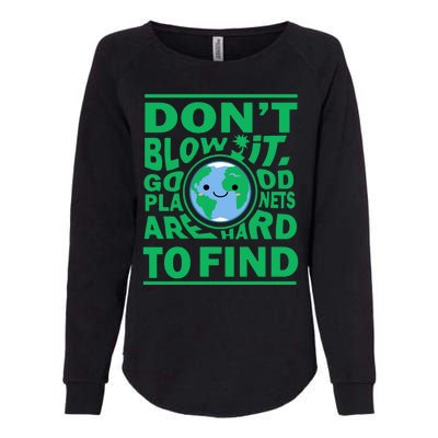 Good Planets Are Hard To Find Earth Day Womens California Wash Sweatshirt