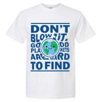 Good Planets Are Hard To Find Earth Day Garment-Dyed Heavyweight T-Shirt