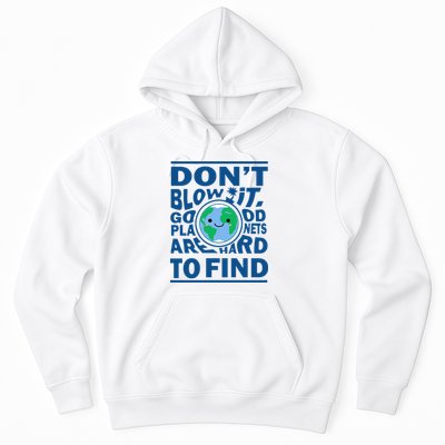 Good Planets Are Hard To Find Earth Day Hoodie