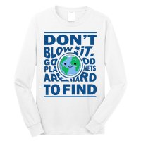 Good Planets Are Hard To Find Earth Day Long Sleeve Shirt