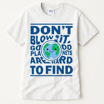 Good Planets Are Hard To Find Earth Day Tall T-Shirt