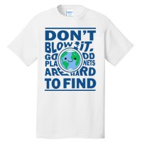 Good Planets Are Hard To Find Earth Day Tall T-Shirt