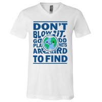 Good Planets Are Hard To Find Earth Day V-Neck T-Shirt