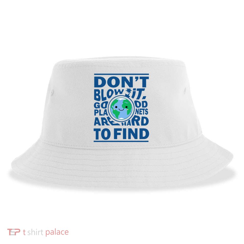 Good Planets Are Hard To Find Earth Day Sustainable Bucket Hat