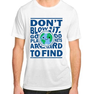 Good Planets Are Hard To Find Earth Day Adult ChromaSoft Performance T-Shirt