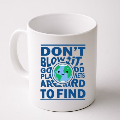 Good Planets Are Hard To Find Earth Day Coffee Mug