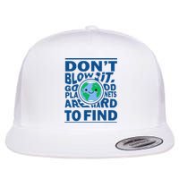 Good Planets Are Hard To Find Earth Day Flat Bill Trucker Hat