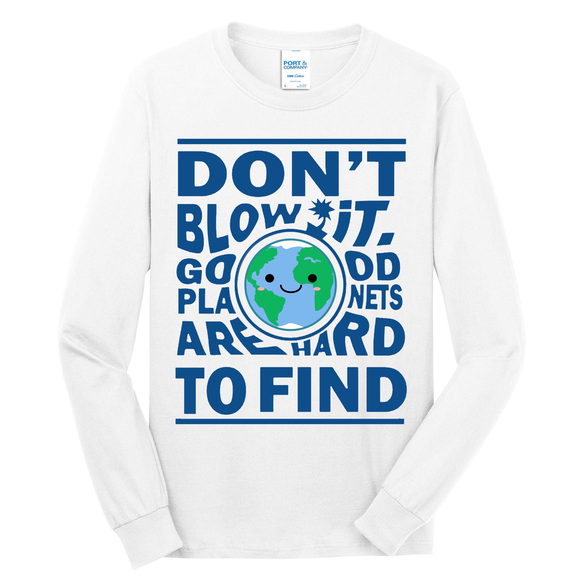 Good Planets Are Hard To Find Earth Day Tall Long Sleeve T-Shirt