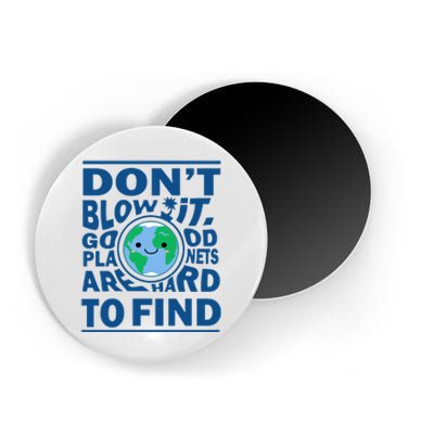 Good Planets Are Hard To Find Earth Day Magnet