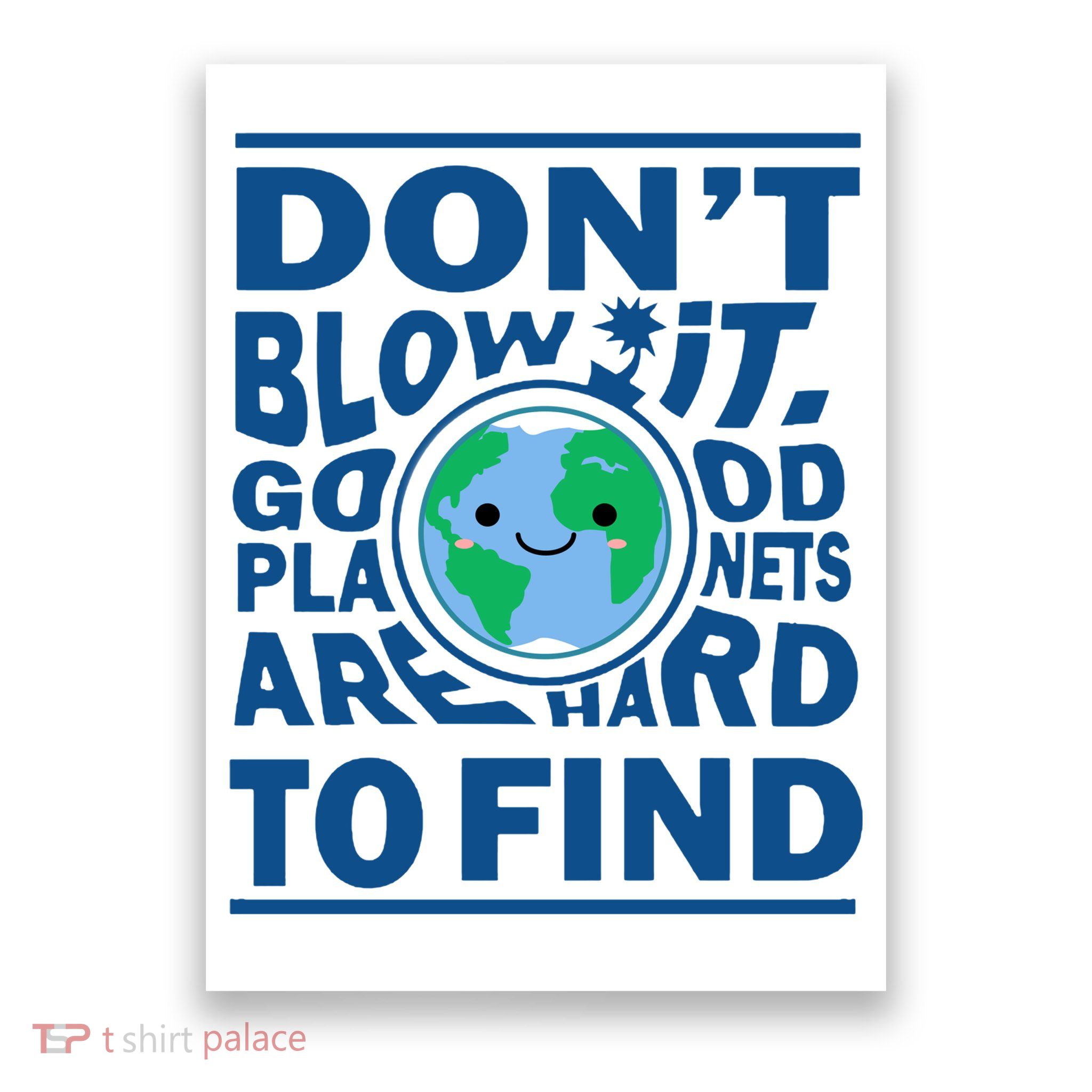 Good Planets Are Hard To Find Earth Day Poster