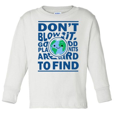 Good Planets Are Hard To Find Earth Day Toddler Long Sleeve Shirt