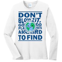 Good Planets Are Hard To Find Earth Day Ladies Long Sleeve Shirt