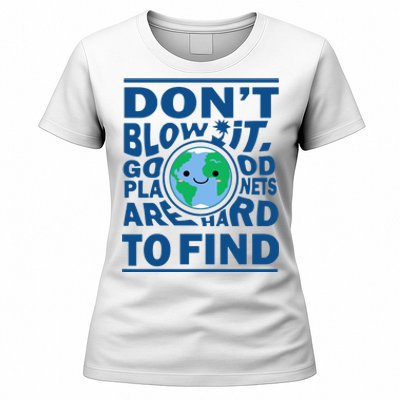 Good Planets Are Hard To Find Earth Day Women's T-Shirt