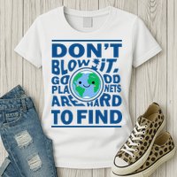 Good Planets Are Hard To Find Earth Day Womens T-Shirt
