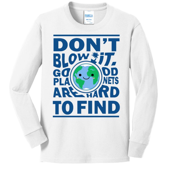 Good Planets Are Hard To Find Earth Day Kids Long Sleeve Shirt