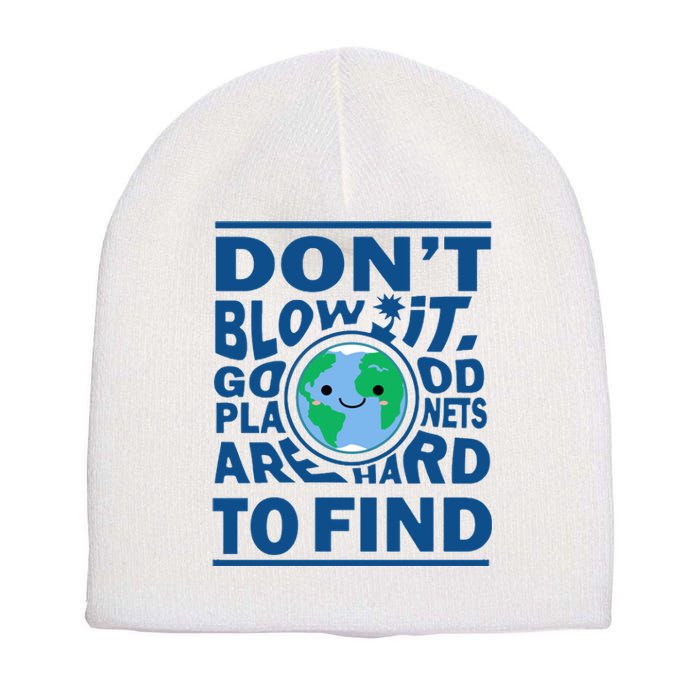 Good Planets Are Hard To Find Earth Day Short Acrylic Beanie