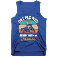 Get Plowed By A Pro Sleep With A Farmer Tractor Farming Great Gift Tank Top