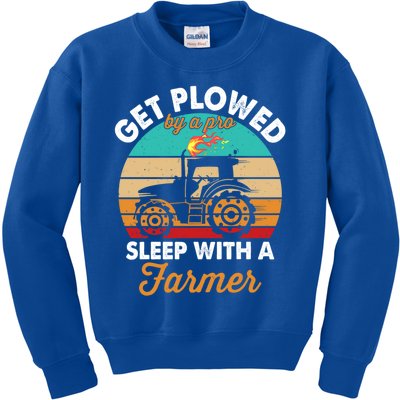 Get Plowed By A Pro Sleep With A Farmer Tractor Farming Great Gift Kids Sweatshirt