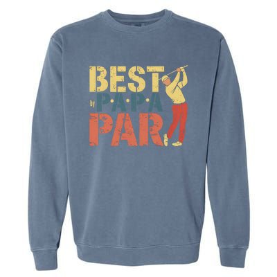 Golfing Papa Best By Par Funny Golfing Dad Golf Gift Great Gift Garment-Dyed Sweatshirt