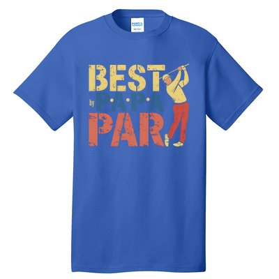 Golfing Papa Best By Par Funny Golfing Dad Golf Gift Great Gift Tall T-Shirt