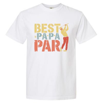 Golfing Papa Best By Par Funny Golfing Dad Golf Gift Great Gift Garment-Dyed Heavyweight T-Shirt