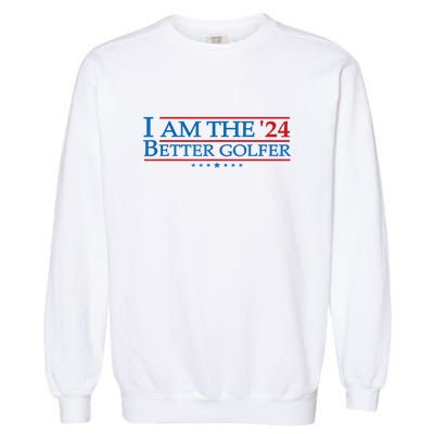 Golf Player Better Golfer 2024 Election Campaign Political Gift Garment-Dyed Sweatshirt