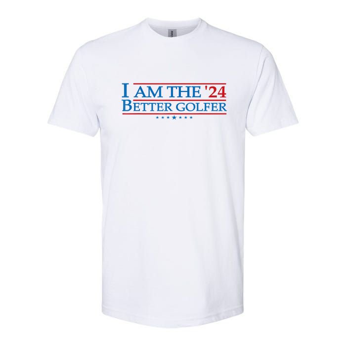 Golf Player Better Golfer 2024 Election Campaign Political Gift Softstyle CVC T-Shirt