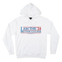 Golf Player Better Golfer 2024 Election Campaign Political Gift Hoodie