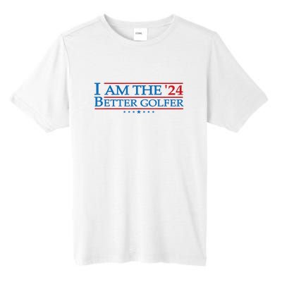 Golf Player Better Golfer 2024 Election Campaign Political Gift Tall Fusion ChromaSoft Performance T-Shirt