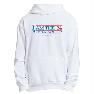 Golf Player Better Golfer 2024 Election Campaign Political Gift Urban Pullover Hoodie