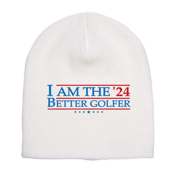 Golf Player Better Golfer 2024 Election Campaign Political Gift Short Acrylic Beanie