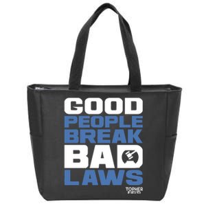 Good People Break Bad Laws Topher Field Zip Tote Bag