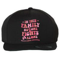 Groovy Pink Breast Cancer Warrior Family No One Fight Alone Wool Snapback Cap