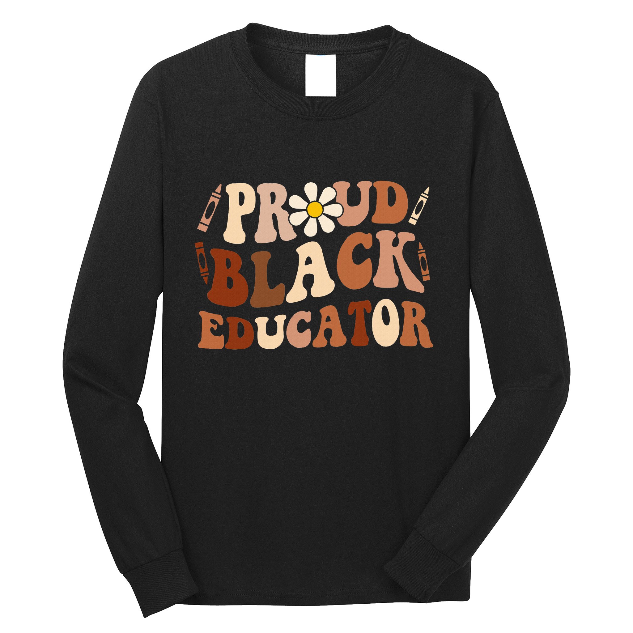 Groovy Proud Black Educator African Pride Black History Long Sleeve Shirt