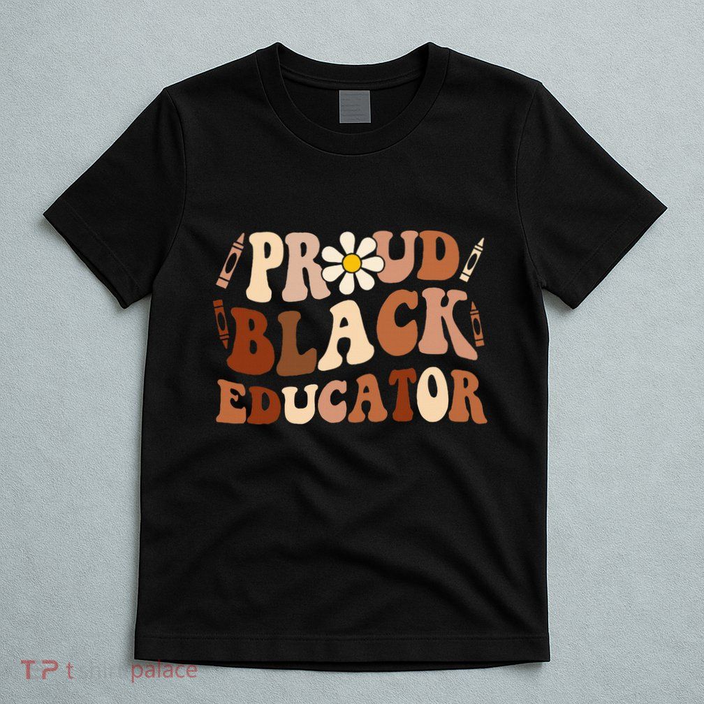 Groovy Proud Black Educator African Pride Black History T-Shirt