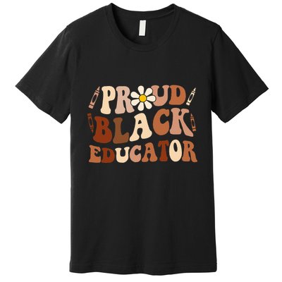 Groovy Proud Black Educator African Pride Black History Premium T-Shirt
