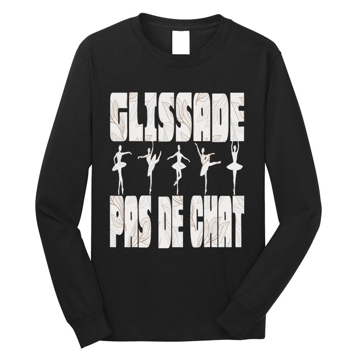 Glissade Pas De Chat Ballet Ballerina Dancer Funny Long Sleeve Shirt