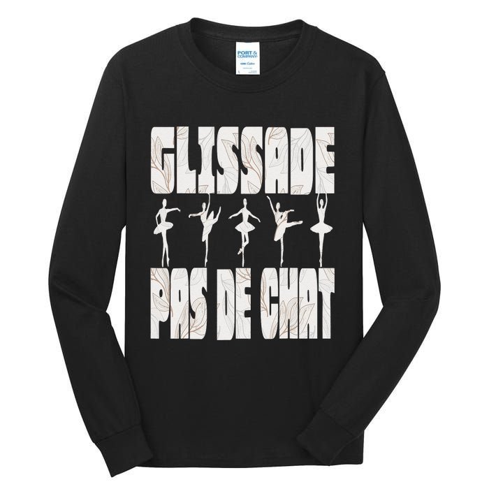 Glissade Pas De Chat Ballet Ballerina Dancer Funny Tall Long Sleeve T-Shirt